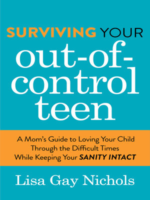 cover image of Surviving Your Out-of-Control Teen